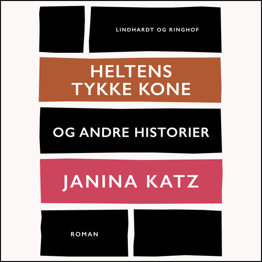 Heltens tykke kone og andre historier, Janina Katz