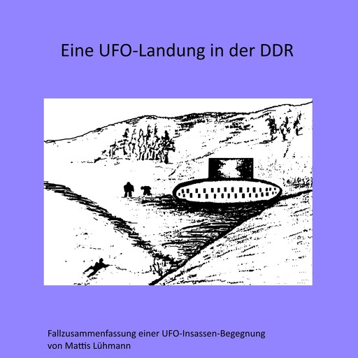 Eine Ufo-Landung in der Ddr, Mattis Lühmann