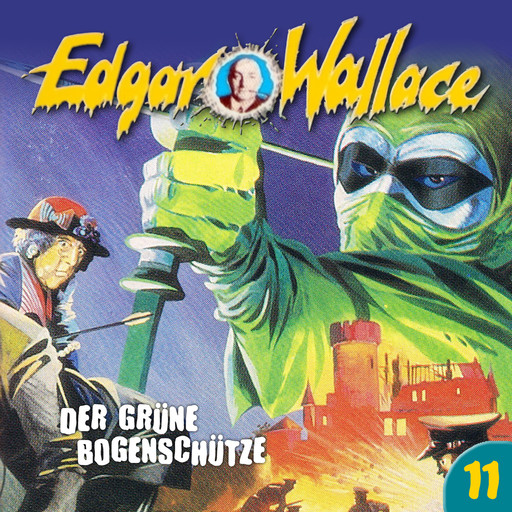 Edgar Wallace, Folge 11: Der grüne Bogenschütze, Edgar Wallace, Ludger Billerbeck
