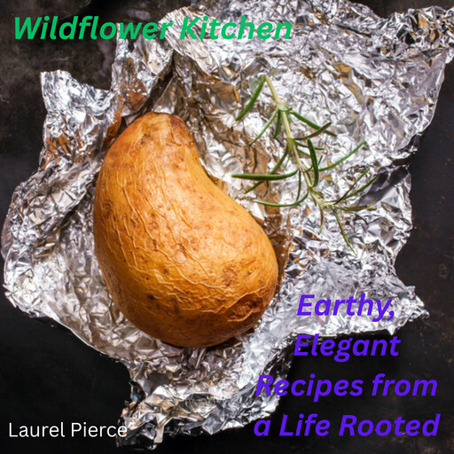 Wildflower Kitchen, Laurel Pierce