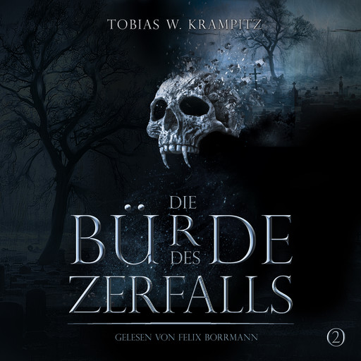 Die Bürde des Zerfalls (Band 2), Tobias Krampitz