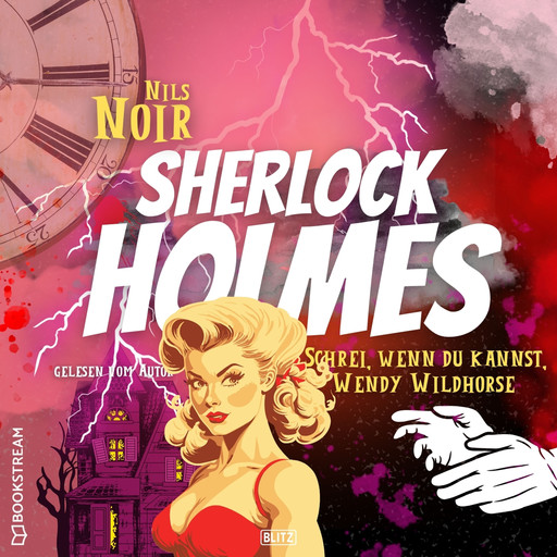 Schrei, wenn du kannst, Wendy Wildhorse - Nils Noirs Sherlock Holmes, Folge 6 (Ungekürzt), Nils Noir