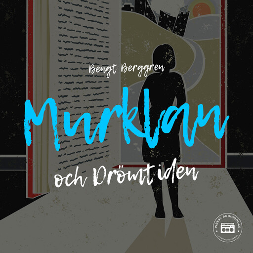Murklan och drömtiden, Bengt Berggren