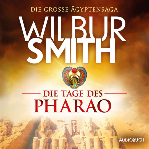 Die Tage des Pharao (autorisierte Lesefassung), Wilbur Smith