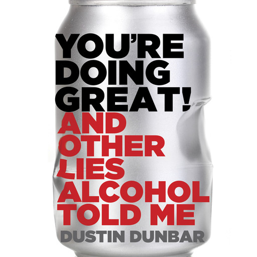 You're Doing Great!, Dustin Dunbar