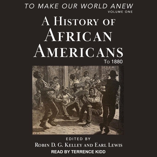 To Make Our World Anew, Robin D.G. Kelley, Earl Lewis