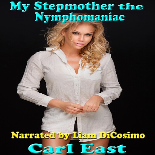 My Stepmother the Nymphomaniac, Carl East