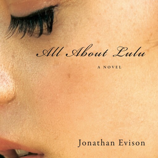 All About Lulu, Jonathan Evison