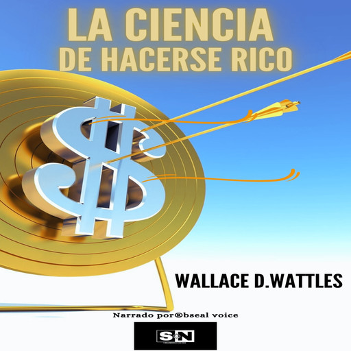 La ciencia de hacerse rico, Wallase D. Wattles