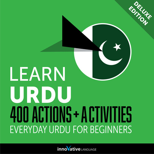 Everyday Urdu for Beginners - 400 Actions & Activities, Innovative Language Learning, UrduPod101.com