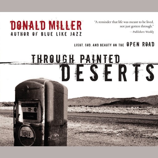 Through Painted Deserts, Donald Miller