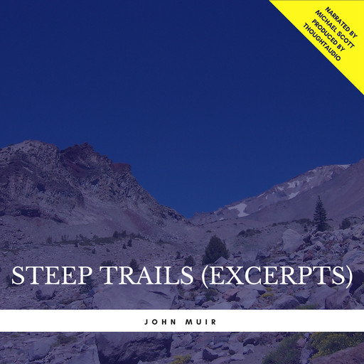 Steep Trails (Excerpts), John Muir