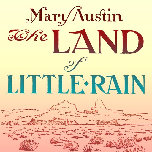 The Land of Little Rain, Mary Austin