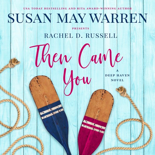 Then Came You, Susan Warren, Rachel D. Russell