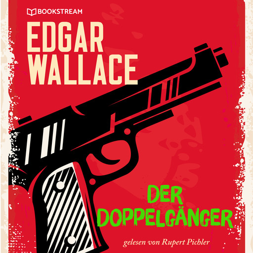 Der Doppelgänger (Ungekürzt), Edgar Wallace