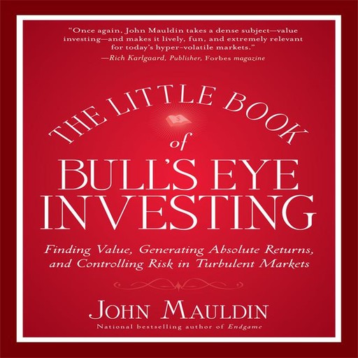 The Little Book of Bull's Eye Investing, John Mauldin