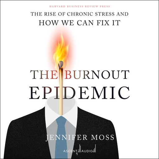 The Burnout Epidemic, Jennifer Moss