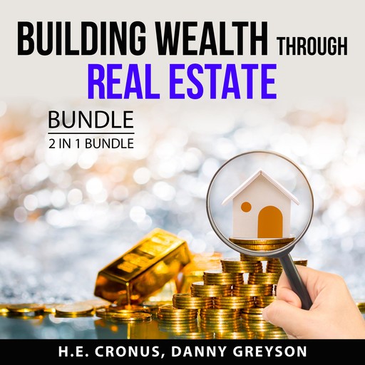 Building Wealth Through Real Estate Bundle, 2 in 1 Bundle, H.E. Cronus, Danny Greyson