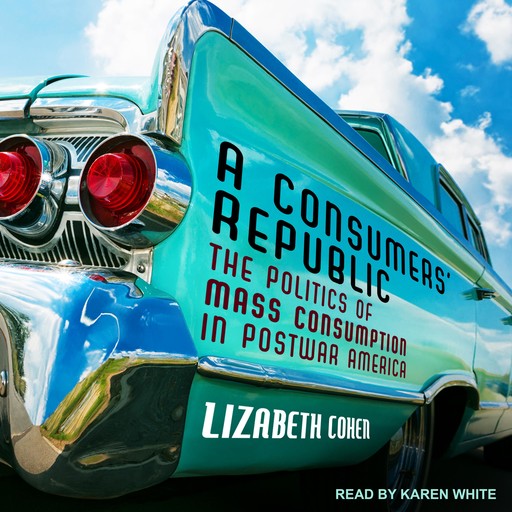 A Consumers' Republic, Lizabeth Cohen
