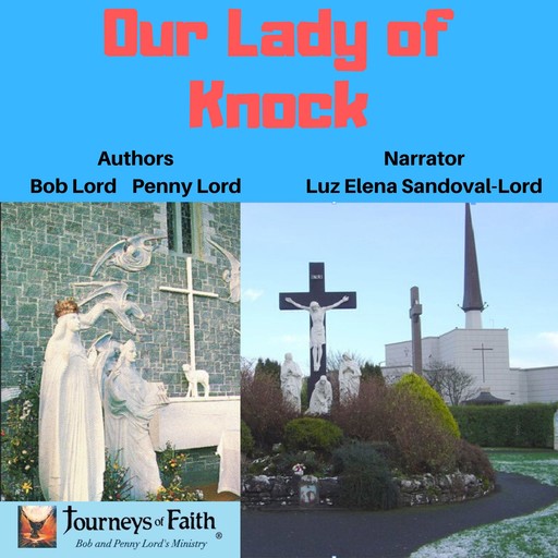 Our Lady of Knock, Bob Lord, Penny Lord