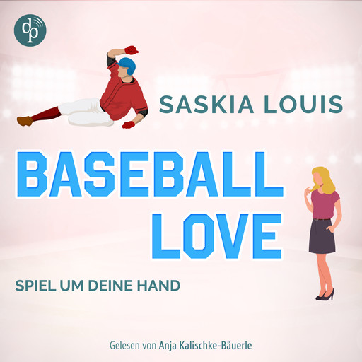 Spiel um deine Hand - Baseball Love-Reihe, Band 3 (Ungekürzt), Saskia Louis