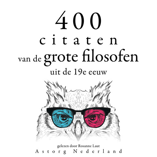 400 citaten van de grote filosofen uit de 19e eeuw, Multiple Authors
