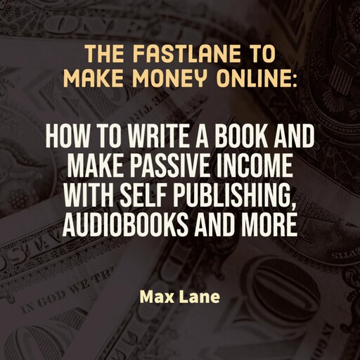 The Fastlane to Make Money Online, Max Lane