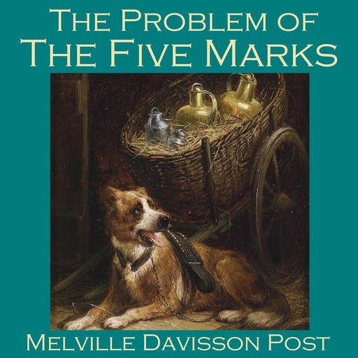 The Problem of the Five Marks, Melville Davisson Post