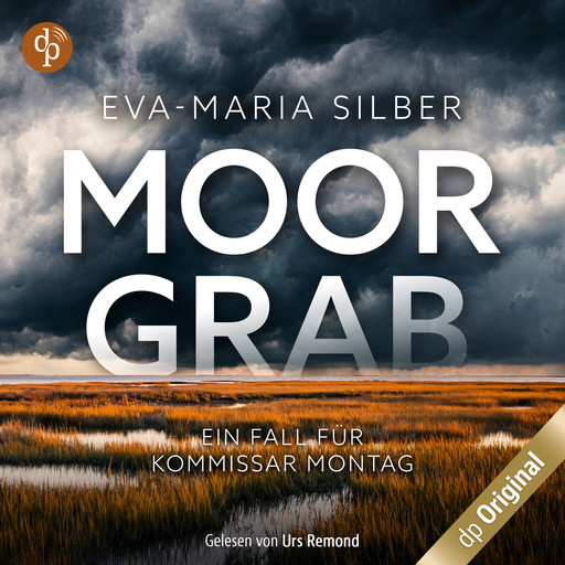 Moorgrab - Ein Fall für Kommissar Montag (Ungekürzt), Eva-Maria Silber