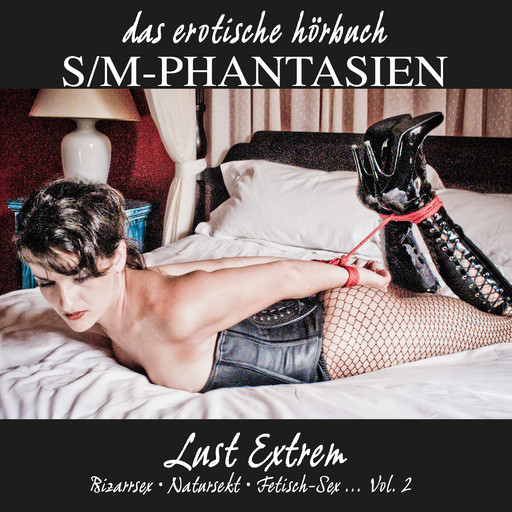 S/M-Phantasien: Lust Extrem - Vol. 2, Andy Richter, Diane Bertini, Kim Powers, Linda Freese, Miriam Eister, Peemaila Andersen, Seymour C. Tempest
