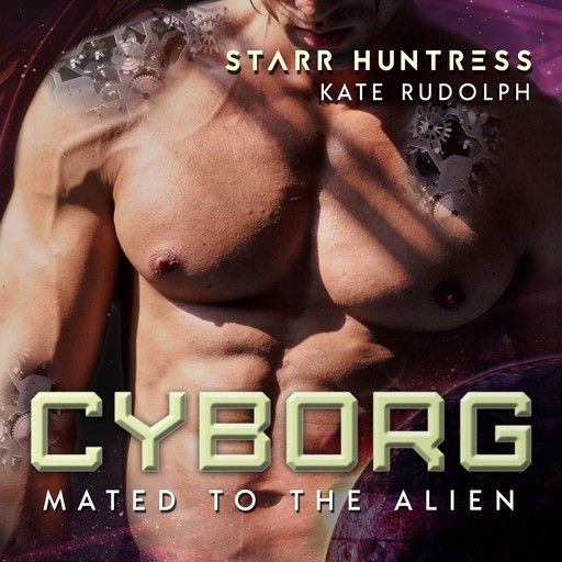 Cyborg, Kate Rudolph, Starr Huntress