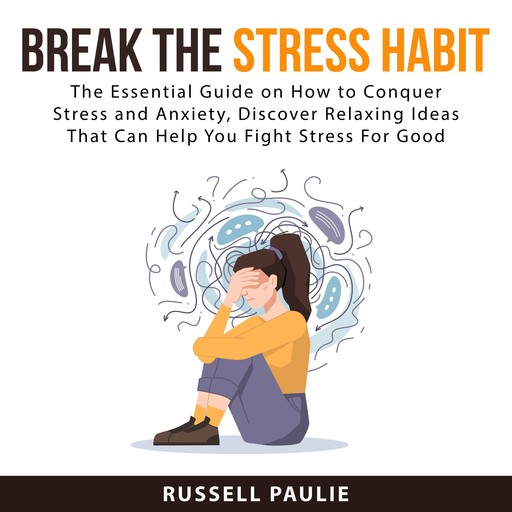 Break the Stress Habit, Russell Paulie