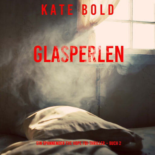 In Seinem Visier (Ein spannender Eve Hope FBI-Thriller – Buch 2), Kate Bold