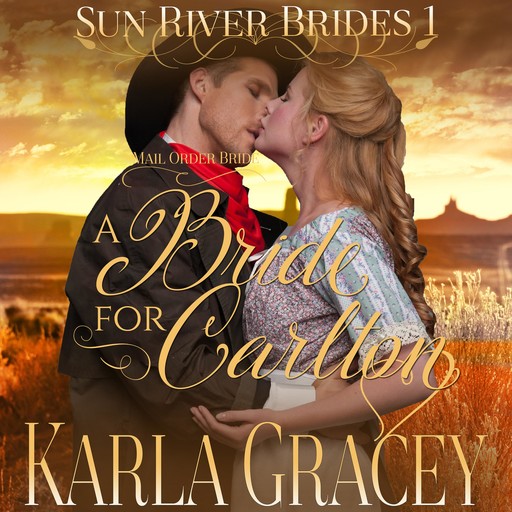 Mail Order Bride - A Bride for Carlton, Karla Gracey