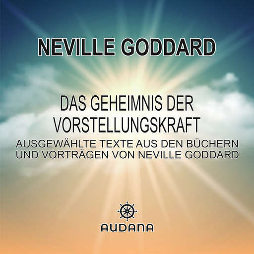 Das Geheimnis der Vorstellungskraft, Neville Goddard