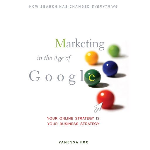 Marketing in the Age of Google, Vanessa Fox