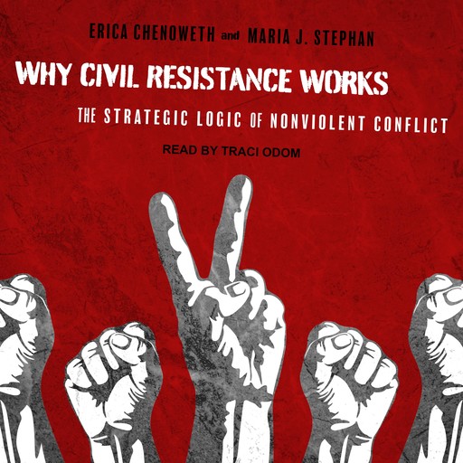 Why Civil Resistance Works, Erica Chenoweth, Maria Stephan