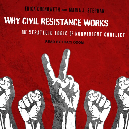 Why Civil Resistance Works, Erica Chenoweth, Maria Stephan