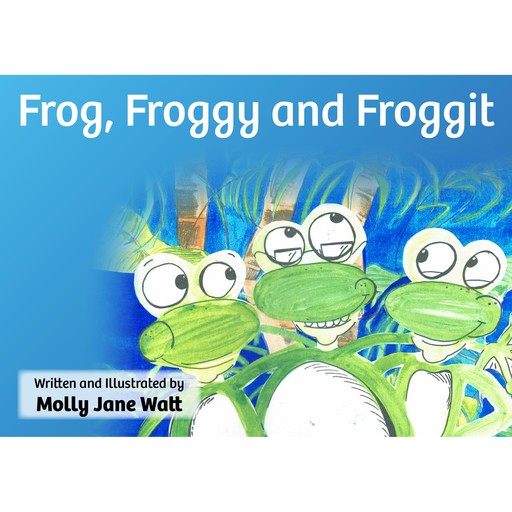 Frog, Froggy and Froggit, 