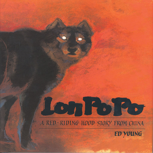 Lon Po Po:A Red Riding Story from China, Ed Young