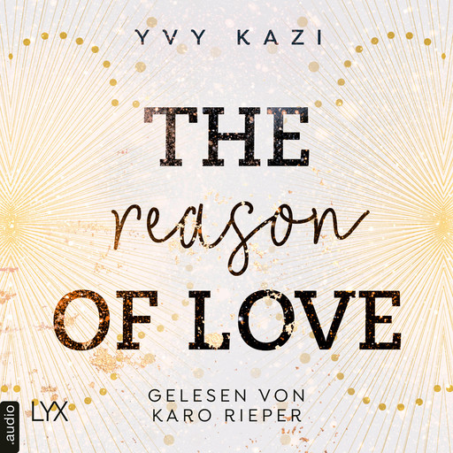 The Reason of Love - St.-Clair-Campus-Trilogie, Teil 2 (Ungekürzt), Yvy Kazi