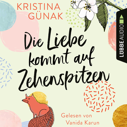 Die Liebe kommt auf Zehenspitzen (Ungekürzt), Kristina Günak