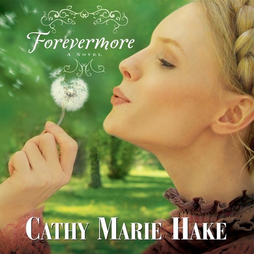 Forevermore, Cathy Marie Hake