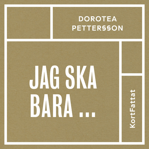Jag ska bara ... – Konsten att få det gjort i tid, Dorotea Pettersson