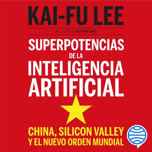 Superpotencias de la inteligencia artificial, Kai-Fu Lee