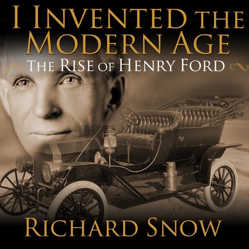I Invented the Modern Age, Richard Snow