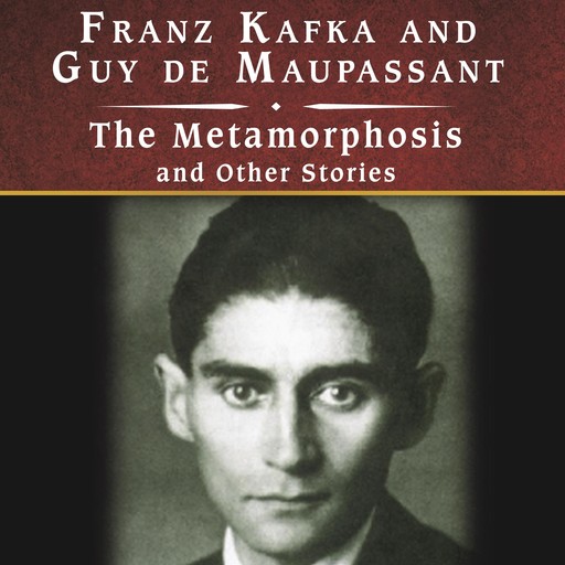 The Metamorphosis and Other Stories, Guy de Maupassant, Franz Kafka