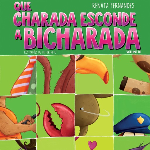 Que charada esconde a bicharada - Volume III, Renata Fernandes