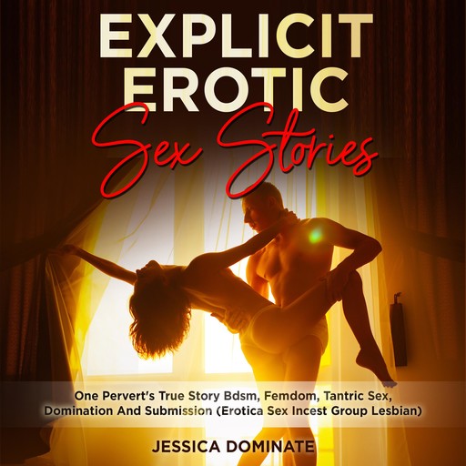 Explicit Erotic Sex Stories, Jessica Dominate