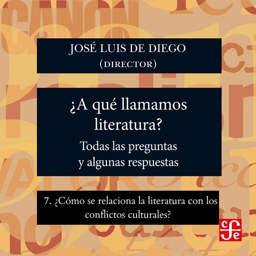 ¿Cómo se relaciona la literatura con los conflictos culturales? - ¿Para qué sirve la literatura? - Todas las preguntas y algunas respuestas, Parte 7, José Luis de Diego